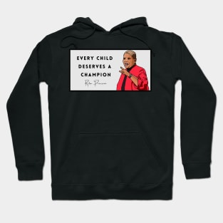 Rita Pierson: "Every Child Deserves a Champion" Hoodie